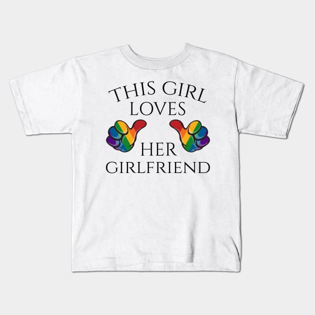 This Girl Loves Her Girlfriend Lesbian Pride Typography with Rainbow Thumbs Kids T-Shirt by LiveLoudGraphics